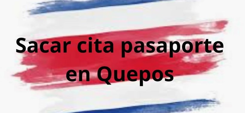 Sacar Cita Pasaporte en Quepos