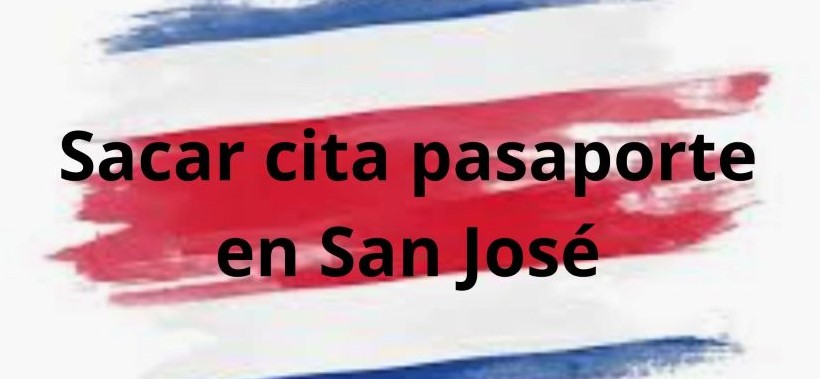 Sacar Cita Pasaporte en San José