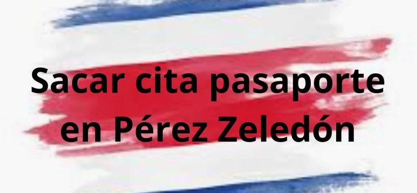 Sacar Cita para Pasaporte en Pérez Zeledón